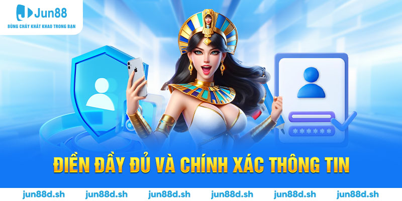 Điền đầy đủ và chính xác thông tin